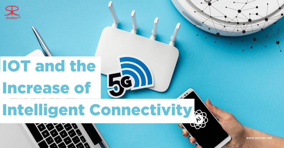 Internet of Things (IoT) and the Increase of Intelligent Connectivity