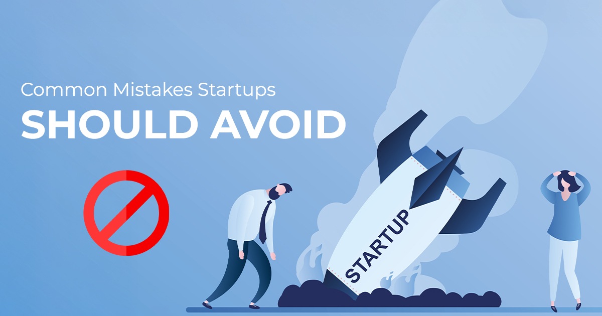 Common Mistakes Startups Should Avoid